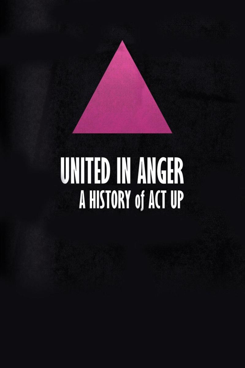 United in Anger: A History of ACT UP